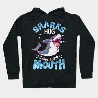 Sharks Hug Using Their Mouth Funny Shark Pun Hoodie